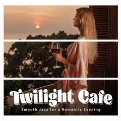 Twilght Cafe. Smooth Jazz for a Romantic... CD (1)