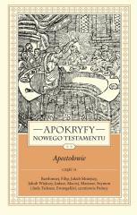 Apokryfy Nowego Testamentu. Apostołowie T.2 cz.2 (1)