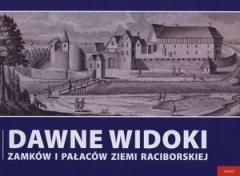 Dawne widoki zamków i pałaców ziemi raciborskiej (1)