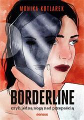 Borderline, czyli jedną nogą nad przepaścią (1)