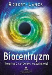 Biocentryzm. Kwantowość, człowiek, wszechświat (1)