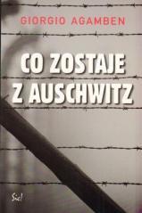 Co Zostanie z Auschwitz - Giorgio Agamben (1)