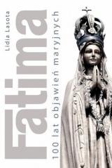 Fatima. 100 lat objawień maryjnych (1)