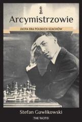 Arcymistrzowie. Złota era polskich szachów (1)