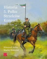 Historia 5. Pułku Strzelców Konnych 1807-1939 (1)