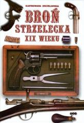 Broń Strzelecka XIX Wieku. Ilustrowana encyklopedi (1)