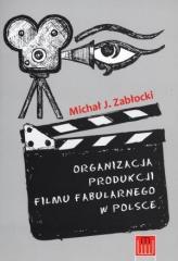 Organizacja produkcji filmu fabularnego w Polsce (1)