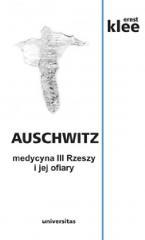 Auschwitz. Medycyna III Rzeszy i jej ofiary (1)