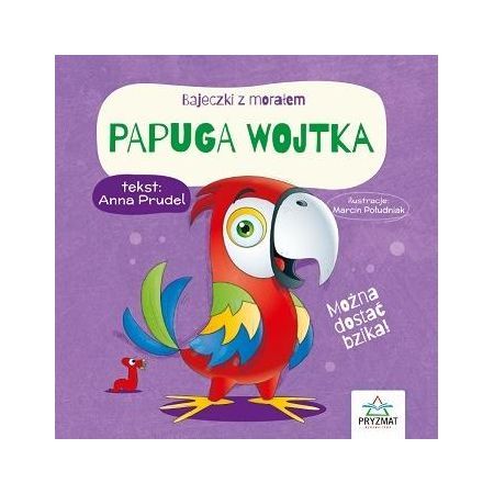 BAJECZKI Z MORAŁEM Papuga Wojtka - Anna Prudel (1)