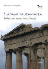 Śladami Pauzaniasza Podróż po starożytnej Grecji (1)