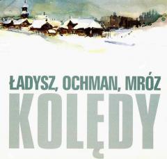 Kolędy - Ładysz, Ochman, Mróz CD (1)