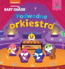 Baby Shark. Podwodna orkiestra (1)