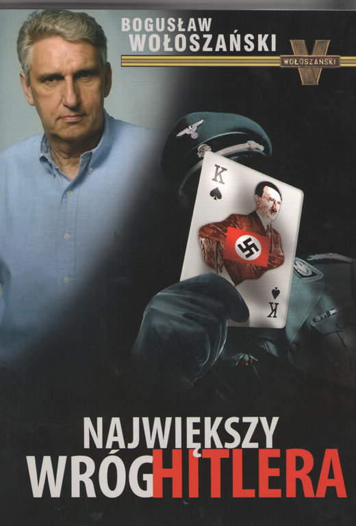 Największy wróg Hitlera - Bogusław Wołoszański (1)