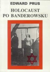 Holocaust po Banderowsku (1)