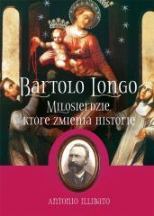 Bartolo Longo. Miłosierdzie, które zmienia... (1)