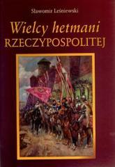 Wielcy hetmani Rzeczypospolitej (1)