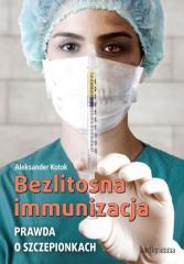 Bezlitosna immunizacja. Prawda o szczepionkach (1)