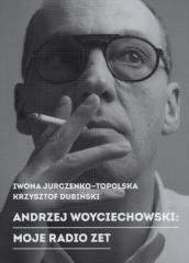 Andrzej Woyciechowski: Moje Radio Zet (1)