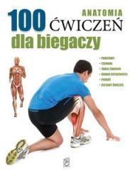 Anatomia. 100 ćwiczeń dla biegaczy (1)