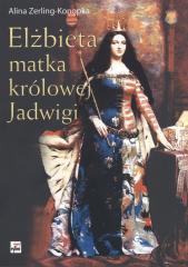 Elżbieta. Matka królowej Jadwigi (1)