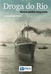 Droga do Rio. Historie polskich emigrantów (1)