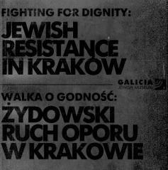 Walka o godność: żydowski ruch oporu w Krakowie (1)