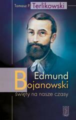 Edmund Bojanowski - święty na nasze czasy (1)