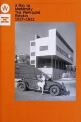 A Way to Modernity. The Werkbund Estates 1927-1932 (1)