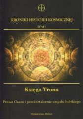 Kroniki Historii Kosmicznej T.1. Księga Tronu (1)