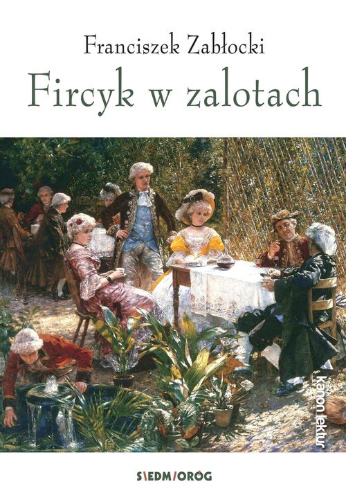 FIRCYK W ZALOTACH - Franciszek Zabłocki (1)