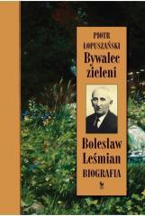 Bywalec zieleni. Bolesław Leśmian. Biografia (1)