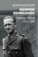 Orędownik niepodległości. Kazimierz Sabbat 1913-19 (1)