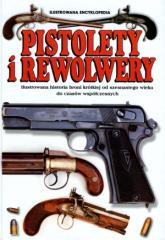 Pistolety i Rewolwery. Ilustrowana encyklopedia (1)