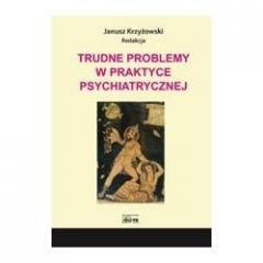 Trudne problemy w praktyce psychiatrycznej (1)