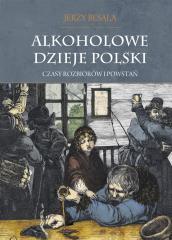 Alkoholowe dzieje Polski. Czasy rozbiorów... T.2 (1)