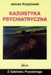 Z gabinetu prywatnego - Kazuistyka psychiatryczna (1)