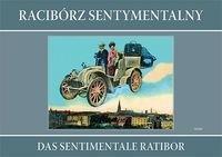 Racibórz sentymentalny Das sentimentale Ratibor (1)