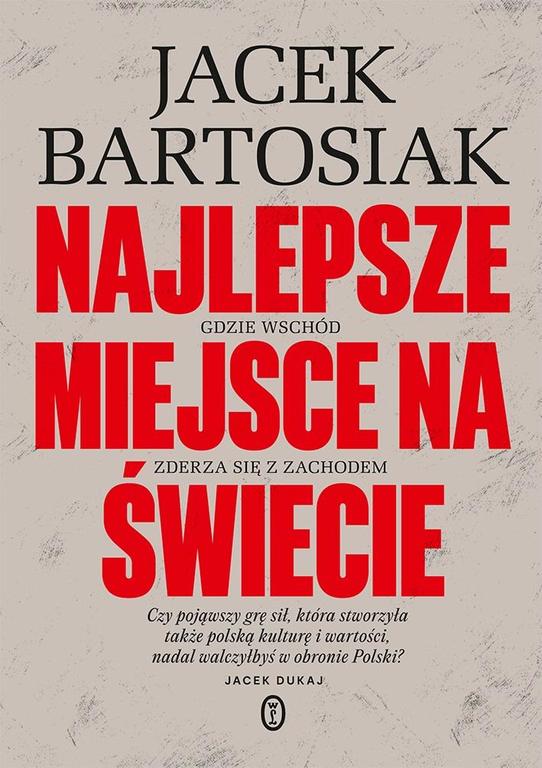 NAJLEPSZE MIEJSCE NA ŚWIECIE - Jacek Bartosiak (1)