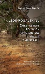 Leon Rogalski SJ. Duszpasterz polskich.. (1)