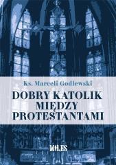Dobry katolik między protestantami (1)