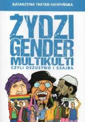 Żydzi, gender i multikulti czyli oszustwo i szajba (1)