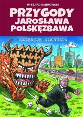 Przygody Jarosława Polskęzbawa. Zmierzch mikrusów (1)