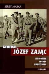 Generał Józef Zając. Legionista, lotnik, naukowiec (1)
